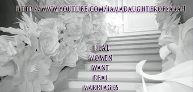 REAL WOMEN WANT REAL MARRIAGES (New IAmADaughterOfSarah Video)