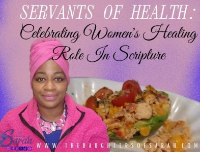 Servants of Health, Celebrating Women's Healing Role In Scripture